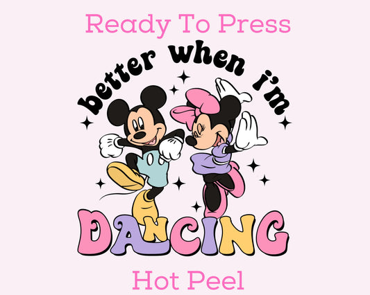 DTF Better When I'm Dancing T-Shirt